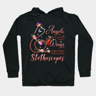 Angels Don't Always Have Wings Sometimes They Have Stethoscopes Hoodie